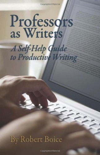Professors as Writers: A Self-Help Guide to Productive Writing by Boice, Robert Published by New Forums Press (1990) Paperback
