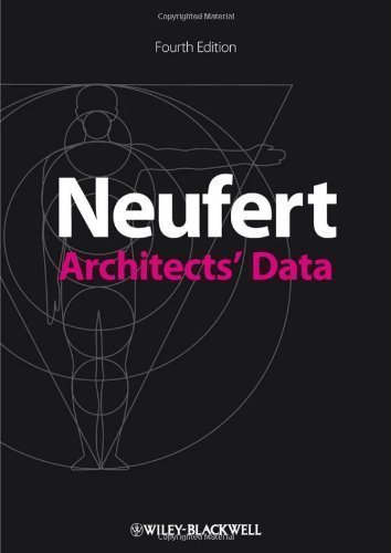 Neufert Architects' Data, Fourth Edition by Neufert, Ernst Published by Wiley-Blackwell 4th (fourth) edition (2012) Paperback