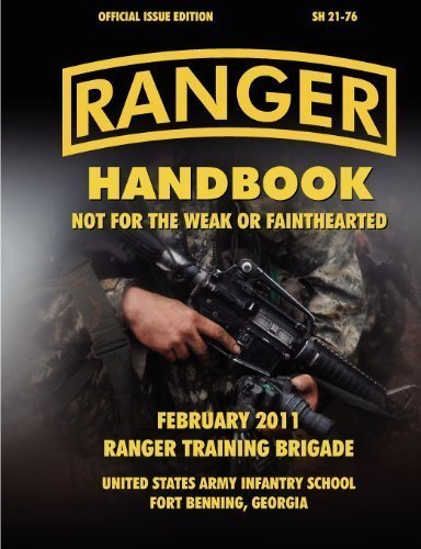 Ranger Handbook (Large format edition): The Official U.S. Army Ranger Handbook SH21-76, Revised February 2011 by Ranger Training Brigade Published by MilitaryBookshop.co.uk (2011) Paperback