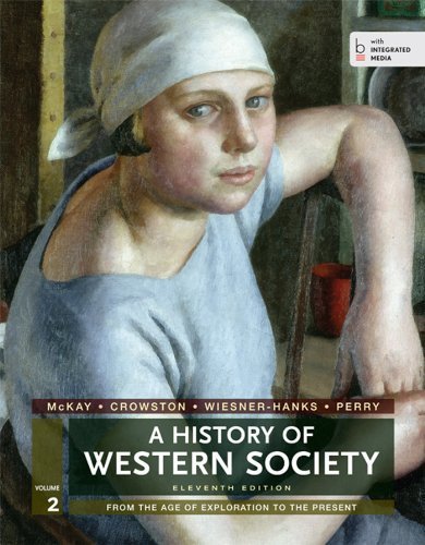 A History of Western Society, Volume 2: From the Age of Exploration to the Present by McKay, John P. Published by Bedford/St. Martin's 11th (eleventh) edition (2013) Paperback