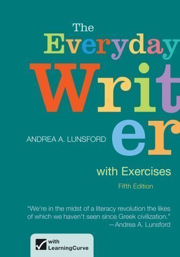 The Everyday Writer by Lunsford, Andrea A. Published by Bedford/St. Martin's 5th (fifth) edition (2012) Spiral-bound