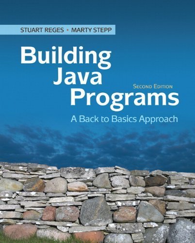 Building Java Programs: A Back to Basics Approach (2nd Edition) by Reges, Stuart Published by Addison-Wesley 2nd (second) edition (2010) Paperback