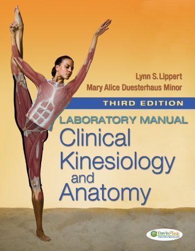 Laboratory Manual for Clinical Kinesiology and Anatomy (Clinical Anaesthesia) by Lippert PT MS, Lynn S. Published by F.A. Davis Company 3rd (third) edition (2011) Paperback