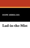 Lud-In-The-Mist by Mirrlees, Hope Published by Wildside Press (2007) Paperback