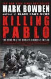 Killing Pablo: The Hunt for the World's Greatest Outlaw by Bowden, Mark Published by Penguin Books 1st (first) Thus edition (2002) Paperback