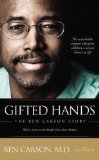 Gifted Hands: The Ben Carson Story by Ben Carson Published by Zondervan Reprinted edition (1996) Paperback
