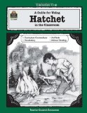 A Literature Unit for Hatchet by Gary Paulsen Published by Teacher Created Materials, Inc. (1994) Paperback