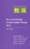 The Sanford Guide to Antimicrobial Therapy 2012 by Gilbert, David N., M.D. Published by Antimicrobial Therapy 42 Spi edition (2012) Spiral-bound