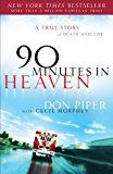 90 Minutes in Heaven: A True Story of Death and Life by Piper, Don Published by Revell 1st (first) edition (2007) Hardcover