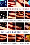 A Different Mirror: A History of Multicultural America by Takaki, Ronald Published by Back Bay Books Revised edition (2008) Paperback