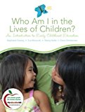 Who Am I in the Lives of Children? An Introduction to Early Childhood Education (8th Edition) by Feeney, Stephanie Published by Pearson 8th (eighth) edition (2009) Hardcover