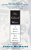 The Color of Water: A Black Man's Tribute to His White Mother (10th Anniverary Edition) by McBride, James Published by Riverhead Trade 10th (tenth) anniversary edition (2006) Paperback
