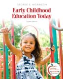 Early Childhood Education Today (12th Edition) by Morrison, George S. Published by Pearson 12th (twelfth) edition (2011) Hardcover