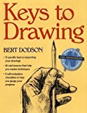 Keys to Drawing by Dodson, Bert Published by North Light Bks Reprint edition (1990) Paperback