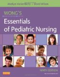 Wong's Essentials of Pediatric Nursing, 9e by Hockenberry PhD RN PNP-BC FAAN, Marilyn J. Published by Mosby 9th (ninth) edition (2012) Paperback
