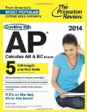 Cracking the AP Calculus AB & BC Exams, 2014 Edition (College Test Preparation) by Princeton Review Published by Princeton Review (2013) Paperback