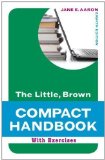 The Little, Brown Compact Handbook with Exercises (8th Edition) (Aaron Little, Brown Franchise) by Aaron, Jane E. Published by Longman 8th (eighth) edition (2011) Spiral-bound