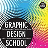 Graphic Design School: The Principles and Practice of Graphic Design by Dabner, David Published by Wiley 5th (fifth) edition (2013) Paperback