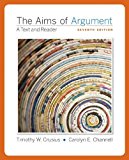 The Aims of Argument: Text and Reader by Crusius, Timothy Published by McGraw-Hill Humanities/Social Sciences/Languages 7th (seventh) edition (2010) Paperback