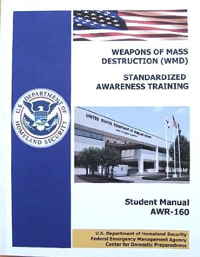 Weapons of Mass Destruction (wmd) Standardized Awareness Training Student Manual AWR-160