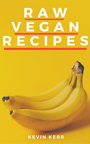 Raw Vegan Recipes: A simple guide for improving energy, mental clarity, weight management, superfoods, herbs, and total body nourishment with the use of organic plants. (Raw Food) (English Edition)