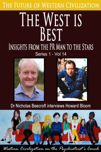 The West is Best-Insights from the PR Man to the Stars (The Future of Western Civilization Series 1 Book 14)