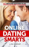 Online Dating Smarts: 99 Important Questions To Ask Someone You Meet On The Internet
