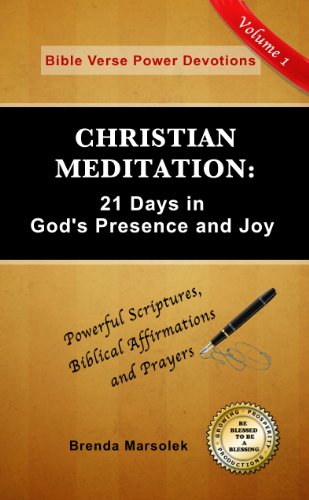 CHRISTIAN MEDITATION: 21 Days in God's Presence and Joy (Bible Verse Power Devotions)