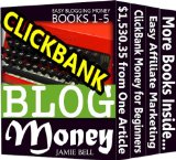 Blogging Profit for Beginners: Writing Blog for Clickbank Money at Home