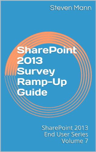 SharePoint 2013 Survey Ramp-Up Guide (SharePoint 2013 End User Series Book 7)