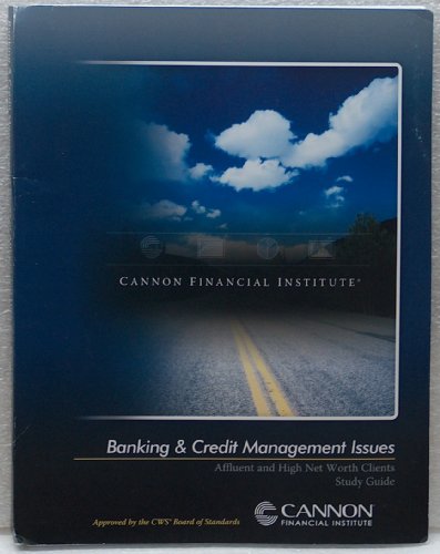 Banking And Credit Management Issues Of Affluent And High Net Worth Clients Study Guide