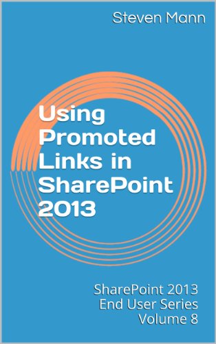 Using Promoted Links in SharePoint 2013 (SharePoint 2013 End User Series Book 8)