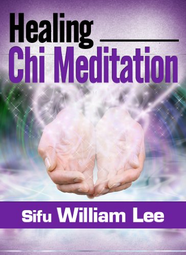Healing Chi Meditation (Chi Powers for Modern Age Book 4)