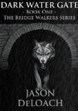 Dark Water Gate (Bridge Walkers Book 1)