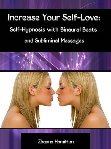 Increase Your Self-Love: Self-Hypnosis with Binaural Beats and Subliminal Messages