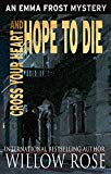 Cross Your Heart and Hope to Die (Emma Frost Book 4)