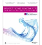 [ ADVANCED ADOBE PHOTOSHOP CC FOR DESIGN PROFESSIONALS [WITH CDROM] (DIGITAL CLASSROOM) ] By Smith, Jennifer ( Author) 2013 [ Paperback ]