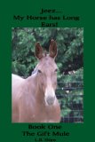 Jeez...My Horse has Long Ears! (Book One The Gift Mule 1)