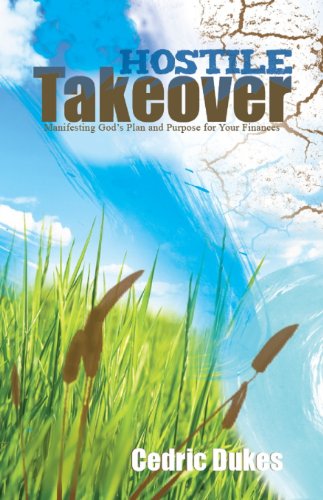 Hostile Takeover- Manifesting God's Plan and Purpose for Your Finances