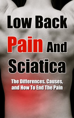 Low Back Pain And Sciatica - The Differences, Causes, And How To End The Pain
