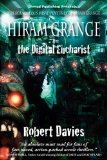 Hiram Grange and the Digital Eucharist (The Scandalous Misadventures of Hiram Grange Book 3)