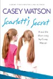 Scarlett's Secret: A real-life short story by Casey Watson