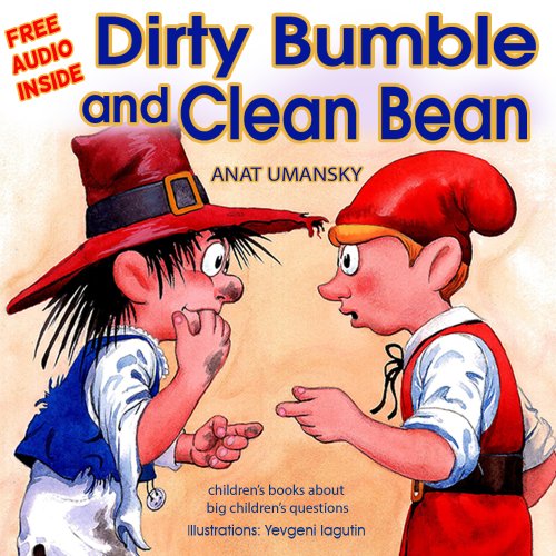 Children's Books: "Dirty Bumble and Clean Bean" (Growing up and facts of life, Personal Hygiene): (New experience,Bedtime),Rhyming books for children,Funny ... for Early readers  - collection Book 5)