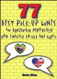 77 Best Pick-up Lines in Brazilian Portuguese and English to Get Hot Girls
