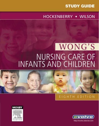 Study Guide for Wong's Nursing Care of Infants and Children, 8e by Wilson MS RNC-NIC, David Published by Mosby 8th (eighth) edition (2006) Paperback