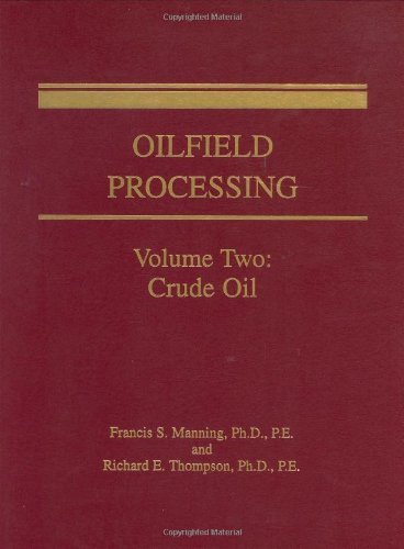 Oilfield Processing, Vol. 2: Crude Oil by Manning, Francis S. Published by Pennwell Corp (1995) Paperback