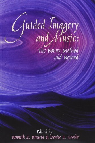 Guided Imagery and Music: The Bonny Method and Beyond by Bruscia, Kenneth E. Published by Barcelona Publishers(NH) 1st (first) edition (2002) Paperback