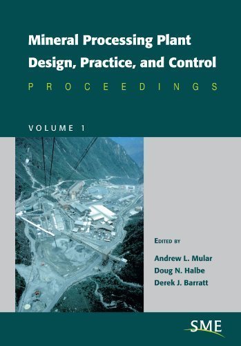 Mineral Processing Plant Design, Practice, and Control (2 Volume Set) by Mular, Andrew L. Published by Society for Mining Metallurgy & Exploration (2002) Hardcover
