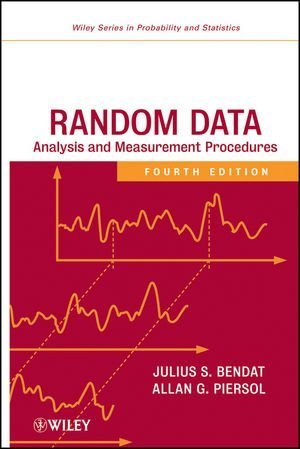 Random Data: Analysis and Measurement Procedures (Wiley Series in Probability and Statistics) by Bendat, Julius S., Piersol, Allan G. (2010) Hardcover