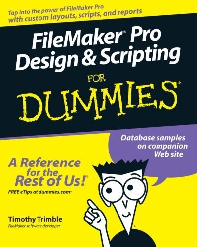FileMaker Pro Design and Scripting For Dummies by Trimble, Timothy Published by For Dummies 1st (first) edition (2006) Paperback